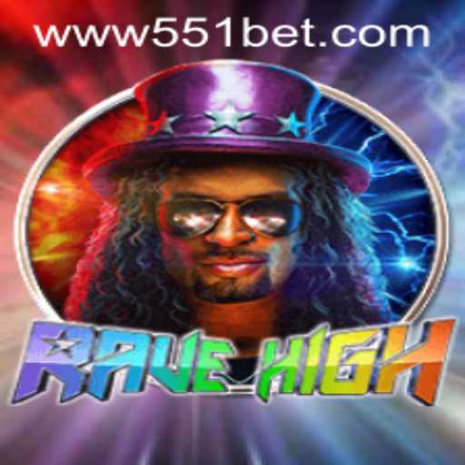 RaveHigh: A New Gaming Experience with 551bet PH Login